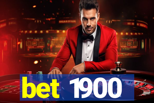 bet 1900